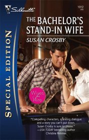 The Bachelor's Stand-In Wife (Wives For Hire, Bk 1) (Silhouette Special Edition, No 1912)
