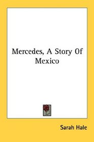 Mercedes, A Story Of Mexico