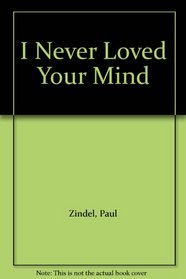 I Never Loved Your Mind