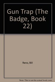 GUN TRAP (The Badge, Book 22)