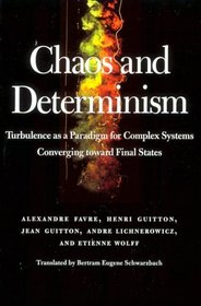 Chaos and Determinism: Turbulence as a Paradigm for Complex Systems Converging Toward Final States