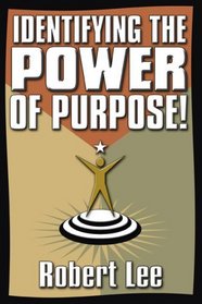 Identifying the Power of Purpose!