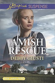 Amish Rescue (Amish Protectors, Bk 3) (Love Inspired Suspense, No 671) (Large Print)