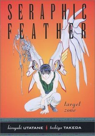 Seraphic Feather Volume 3 : Target Zone (Seraphic Feather (Graphic Novels))