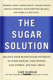 The Sugar Solution: Balance Your Blood Sugar Naturally to Avoid Disease, Lose Weight, Gain Energy, and Feel Great