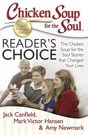Chicken Soup for the Soul: Reader's Choice 20th Anniversary Edition: The Chicken Soup for the Soul Stories that Changed Your Lives
