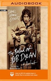 The Ballad of Bob Dylan: A Portrait (Audio MP3 CD) (Unabridged)
