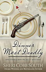 Dinner Most Deadly: Another John Pickett Mystery (John Pickett Mysteries)