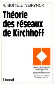 Theorie des reseaux de Kirchhoff (Traite d'electricite, d'electronique et d'electrotechnique) (French Edition)