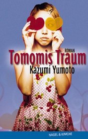 Tomomis Traum. ( Ab 12 J.).