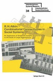 Combinatorial connectivities in social systems: AN APPLICATION OF SIMPlicial complex structures (ISR, Interdisciplinary systems research)