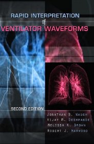 Rapid Interpretation of Ventilator Waveforms (2nd Edition)