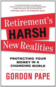 Retirement's Harsh New Realities: Protecting Your Money in a Changing World