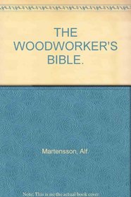 THE WOODWORKER'S BIBLE.