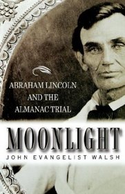 Moonlight : Abraham Lincoln and the Almanac Trial