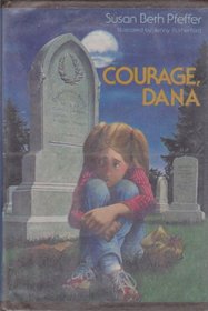 Courage, Dana