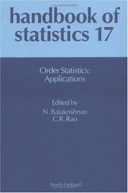 Handbook of Statistics 17: Order Statistics: Applications (North-Holland Mathematical Library) (Vol 17)