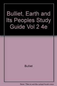 Bulliet, Earth And Its Peoples Study Guide Vol 2 4e