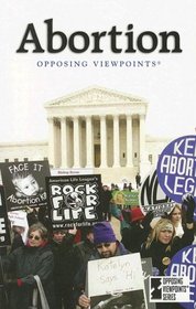 Abortion (Opposing Viewpoints Series)