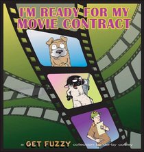 I'm Ready For My Movie Contract: A Get Fuzzy Collection