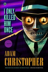 I Only Killed Him Once: A Ray Electromatic Mystery (Ray Electromatic Mysteries)