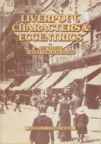 Liverpool Characters and Eccentrics (Liverpool Dossier Series)