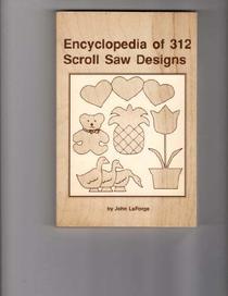 Encyclopedia of 312 Woodworking and Scroll Saw Designs
