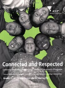 Connected and Respected (Volume 2): Lessons from the Resolving Conflict Creatively Program, Grades 3 - 5