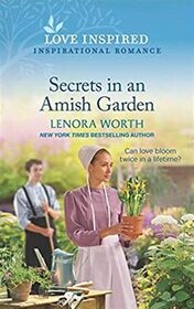 Secrets in an Amish Garden (Amish Seasons, Bk 4) (Love Inspired, No 1422)