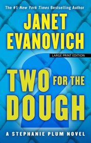 Two for the Dough (Stephanie Plum, Bk 2) (Large Print)