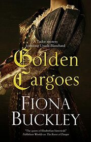 Golden Cargoes (An Ursula Blanchard mystery, 21)