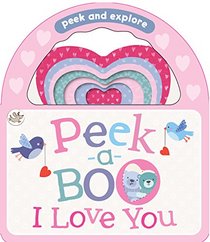 Peek-a-Boo I Love You (Little Learners)