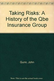 Taking Risks: A History of the Qbe Insurance Group