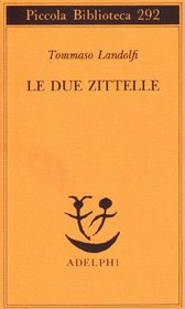 Le Due Zittelle (Italian Edition)