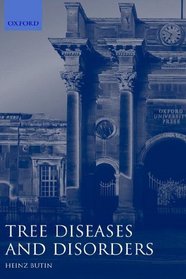 Tree Diseases and Disorders: Causes, Biology, and Control in Forest and Amenity Trees