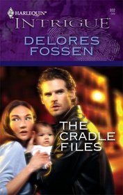 The Cradle Files (Harlequin Intrigue, No 932)