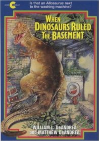 When Dinosaurs Ruled the Basement (An Avon Camelot Book)