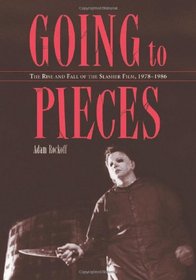 Going to Pieces: The Rise and Fall of the Slasher Film, 1978-1986