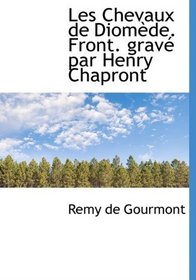 Les Chevaux de Diomde. Front. grav par Henry Chapront