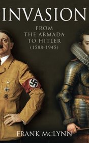 Invasion: From The Armada to Hitler (1588-1945)