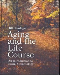 Aging and the Life Course with Making the Grade CD-ROM and PowerWeb