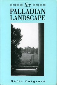 The Palladian Landscape: Geographical Change and Its Cultural Representations in Sixteenth-Century Italy