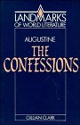 Augustine: The Confessions (Landmarks of World Literature)