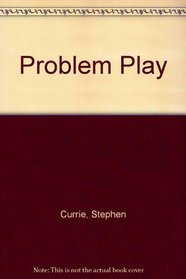 Problem Play