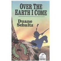 Over the Earth I Come: The Great Sioux Uprising of 1862 (Ulverscroft General Large Print)