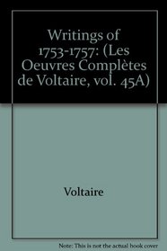 OEuvres Completes De Voltaire: v. 45A: Writings of 1753-1757 (I)