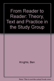 From Reader to Reader: Theory, Text and Practice in the Study Group