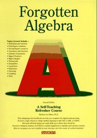 Forgotten Algebra: A Self-Teaching Refresher Course