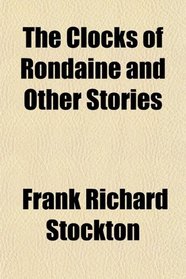 The Clocks of Rondaine, and Other Stories