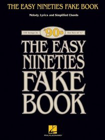 The Easy Nineties Fake Book: Melody, Lyrics and Simplified Chords for 100 Songs in the Key of C (Fake Books)